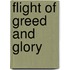 Flight Of Greed And Glory