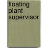 Floating Plant Supervisor door Onbekend
