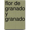 Flor de Granado y Granado door Felix Antoni del Granado