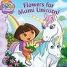 Flowers for Mami Unicorn! door Onbekend