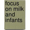 Focus On Milk And Infants by Viroj Wiwanitkit