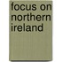 Focus On Northern Ireland