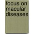 Focus on Macular Diseases