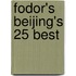 Fodor's Beijing's 25 Best