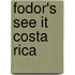 Fodor's See It Costa Rica