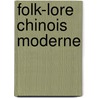 Folk-Lore Chinois Moderne door Lon Wieger