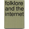 Folklore and the Internet door Trevor Blank
