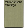 Folkloristische Streifzge by Karl Knortz