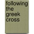 Following The Greek Cross