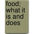 Food; What It Is And Does