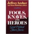 Fools, Knaves, and Heroes