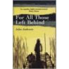 For All Those Left Behind by John Andrews