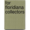 For Floridiana Collectors by Al Burt Jr.