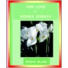 For Love Of Aidana Soraya by Ronan Blaze