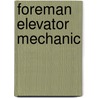Foreman Elevator Mechanic by Jack Rudman