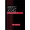 Forensic Science Glossary by John C. Brenner