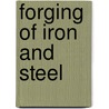Forging Of Iron And Steel by William Allyn Richards