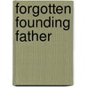 Forgotten Founding Father by Stephen Mansfield