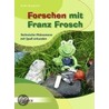 Forschen mit Franz Frosch door Nicole Borgmann