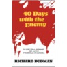 Forty Days With The Enemy door Richard Dudman