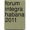 Forum Integra Habana 2011 door Onbekend