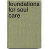 Foundations for Soul Care by Eric L. Johnson