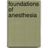 Foundations of Anesthesia