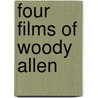 Four Films Of Woody Allen by Woody Allen