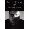 Four Plays By Rafael Lima by Rafael Lima