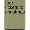 Four Tickets to Christmas door Mark Hayes