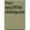 Four Wycliffite Dialogues door Fiona Somerset