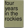 Four Years in the Rockies door James B. Marsh