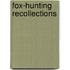 Fox-Hunting Recollections