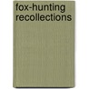 Fox-Hunting Recollections by Sir Reginald Henry Graham