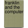 Franklin and the Computer door Sharon Jennings