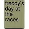 Freddy's Day at the Races by Susan Chalker Browne