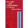 Free Will And Determinism door Williams/