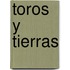 Toros y tierras