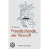 Fremde Monde der Vernunft door Iris Därmann