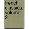 French Classics, Volume 2 by Gustave Masson