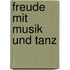 Freude mit Musik und Tanz