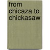 From Chicaza To Chickasaw door Robbie Ethridge