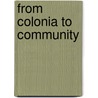 From Colonia To Community door Virginia Sanchez Korrol