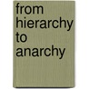 From Hierarchy to Anarchy by Jeremy Larkins