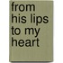 From His Lips To My Heart