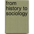 From History To Sociology
