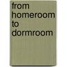 From Homeroom to Dormroom door M.P. . Johnson