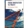 From Innovation To Profit by J.P. Roelofse