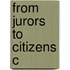 From Jurors To Citizens C