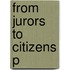 From Jurors To Citizens P
